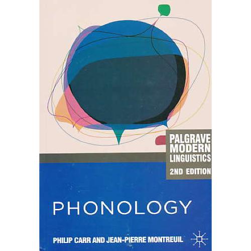 PHONOLOGY / PALGRAVE MODERN LINGUISTICS/فیلیپ کار / ویرایش2