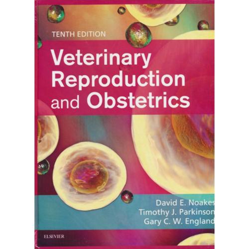 VETERINARY REPRODUCTION AND OBSTETRICS/ ویرایش 10 / NOAKES