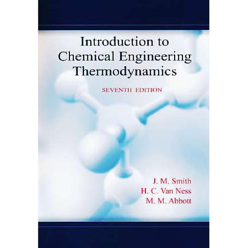 CHEMICAL ENGINEERING THERMODYNAMICS/شمیز/ون نس/ویرایش 7