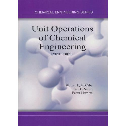 UNIT OPERATIONS OF CHEMICAL ENG مک‏کیب ‏/ ویرایش‏ 7 / آییژ