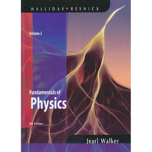 FUNDAMENTALS OF PHYSICS 2 / هالیدی‏ / ویرایش‏ 8 / نوپردازان