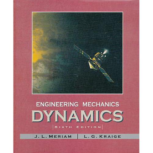 ENGINEERING MECHANICS DYNAMICS مریام ‏/ شمیز / ویرایش‏ 6 / نوپردازن‏