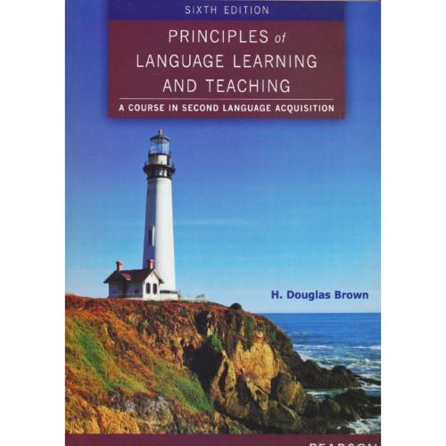 PRINCIPLES OF LANGUAGE LEARNING AND TEACHING/داگلاس/ویرایش 6