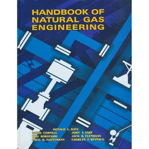 HANDBOOK OF NATURAL GAS ENGINEERING / مهندسی‏ گاز طبیعی‏