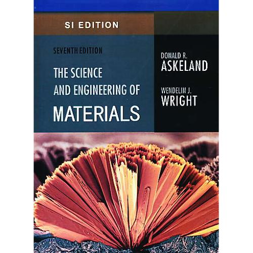 THE SCIENCE AND ENGINEERING OF MATERIALS / ویرایش 7