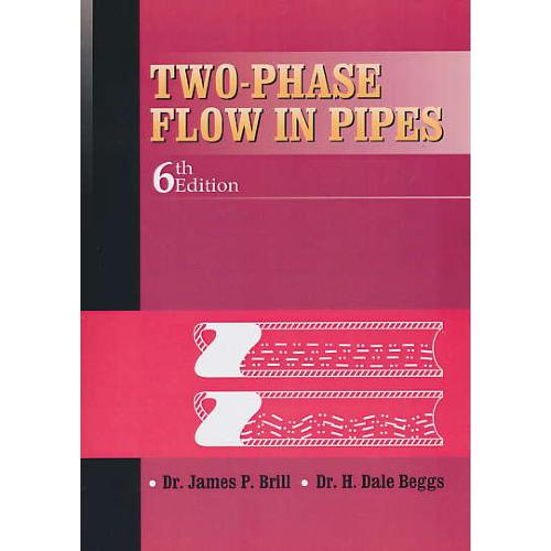 TWO-PHASE FLOW IN PIPES/جربان دوفازی در لوله ها/ویرایش‏6/آییژ