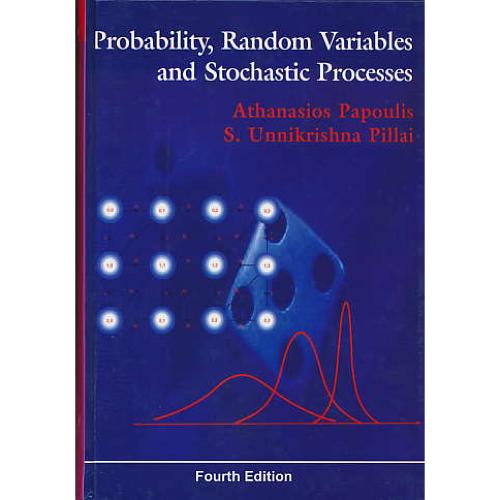 PROBABILITY,RANDOM VARIABLES / فرآیندهای‏ تصادفی‏/ویرایش 4/پاپولیس