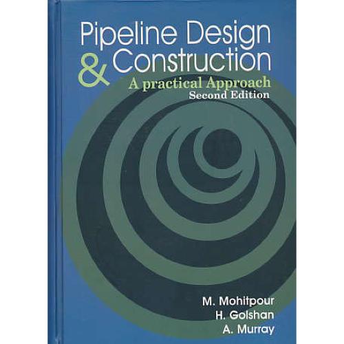 PIPELINE DESIGN & CONSTRUCTION APRACTICAL APPROACH