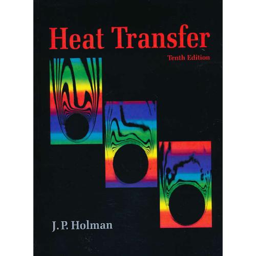 HEAT TRANSFER / هولمن‏/ نوپردازان/ شمیز/ ویرایش 10 / انتقال‏ گرما