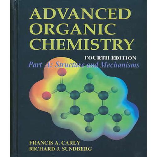 ADVANCED ORGANIC CHEMISTRY / A / STRUCTURE&MECHANISMS