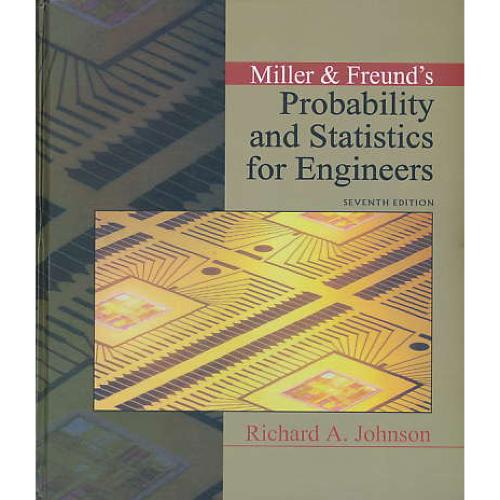 MILLER & FREUND`S PROBABILITY & STATISTICS FOR ENGINEERS