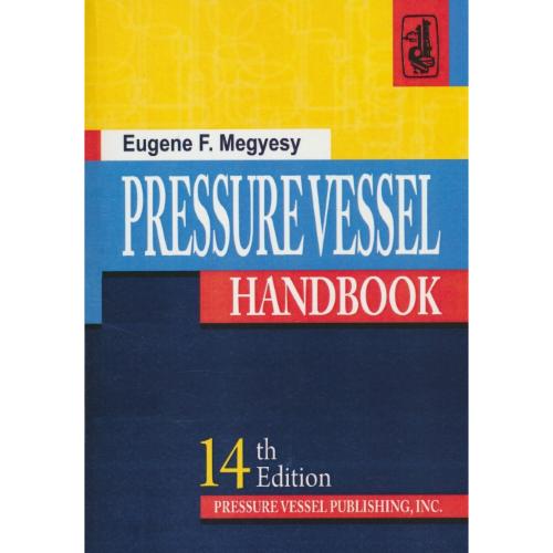 PRESSURE VESSEL HANDBOOK / هندبوک مخازن تحت فشار / ویرایش‏ 14