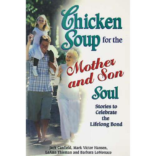 CHICKEN SOUP FOR THE MOTHER AND SON SOUL/STORIES TO