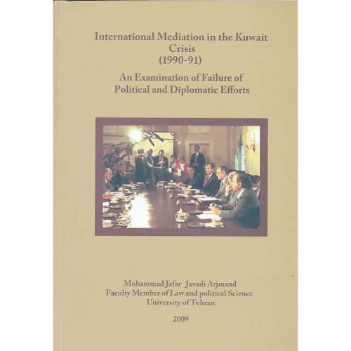 INTERNATIONAL MEDIATION IN THE KUWAIT CRISIS (1990-91