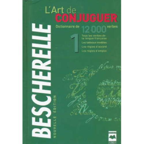 BESCHERELLE (1) L`ART DE CONJUGUER / زبان ملل / سبز