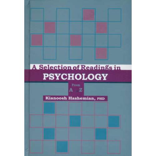 A SELECTION OF READINGS IN PSYCHOLOGY / هاشمیان /  برگزیده ای از متون روان شناسی از A - Z