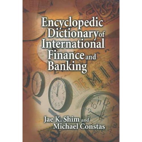 ENCYCLOPEDIC DIC OF INTERNATIONAL FINANCE AND BANKING