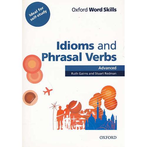 OXFORD WORD SKILLS /IDIOMS AND PHRASAL VERBS ADVANCED