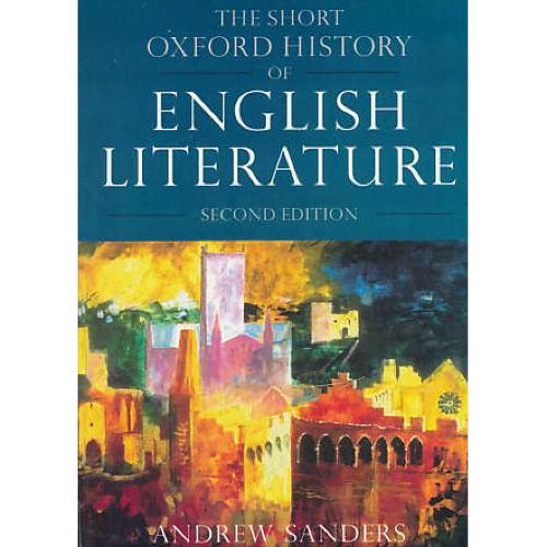 THE SHORT OXFORD HISTORY OF ENGLISH LITERATURE / ساندرز