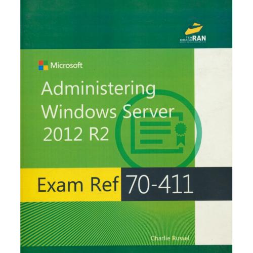 ADMINISTERING WINDOWS SERVER 2012 R2/EXAM REF 70-411