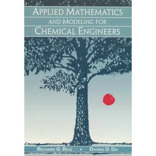 APPLIED MATHEMATICS AND MODELING FOR CHEMICAL ENGINEERS