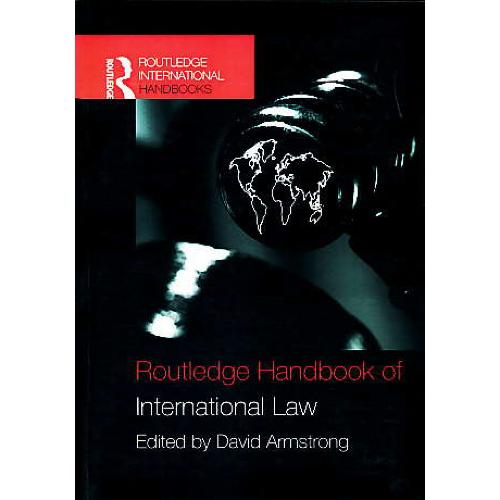 ROUTLEDGE HANDBOOK OF INTERNATIONAL LAW / خرسندی