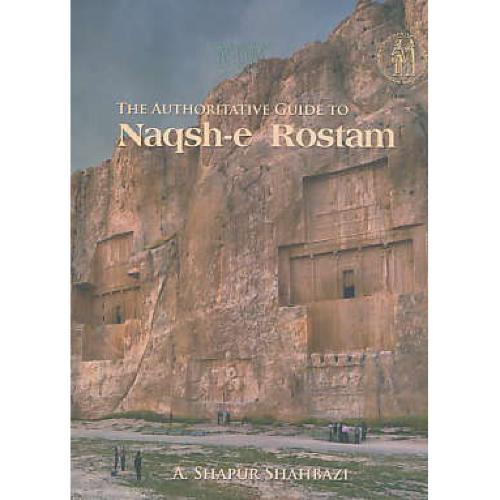 راهنمای مستند نقش رستم/انگلیسی /THE AUTHORITATIVE GUIDE TO NAQSH-E ROSTAM