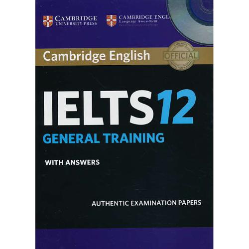 CAMBRIDGE IELTS 12 / GENERAL TRAINING / سپاهان / باCD