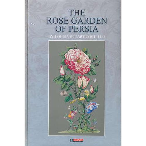 THE ROSE GARDEN OF PERSIA /مجموعه اشعار کاستلو/گلاسه/یساولی