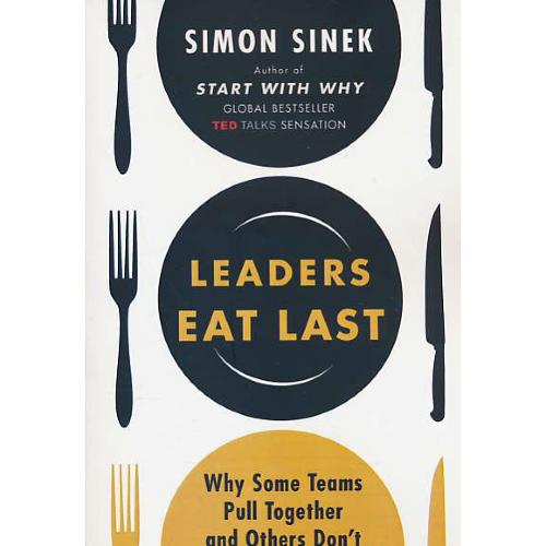 LEADERS EAT LAST / رهبران آخر غذا میخورند