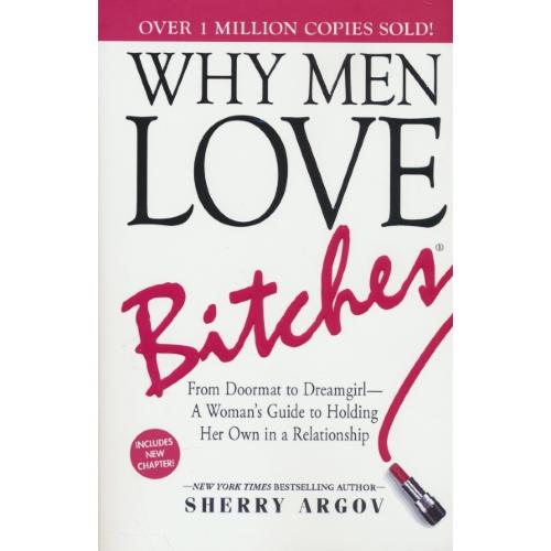 WHY MEN LOVE BITCHES / زنان زیرک / ارگو / معیار علم