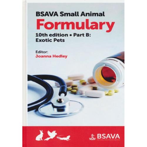 BSAVA SMALL ANIMAL FOR1MULARY / PART B: EXOTIC PETS / ویرایش 10