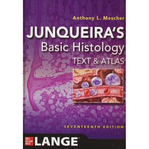 JUNQUEIRA,S BASIC HISTOLOGY /TEXT & ATLAS جان کوئیرا / ویرایش7